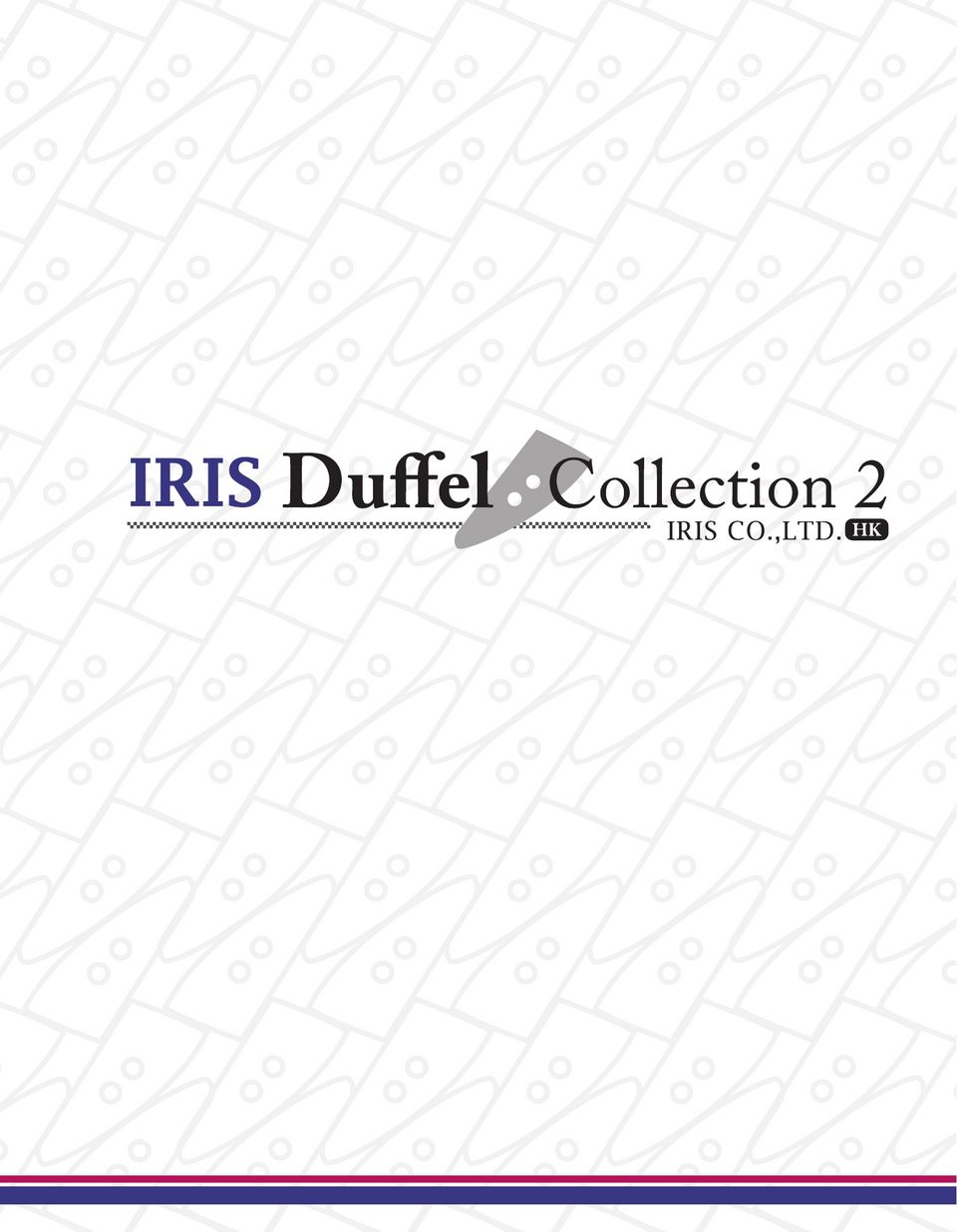 IRIS-SAMPLE-HK Bộ Sưu Tập Duffel 2[Catalogue Sản Phẩm] IRIS